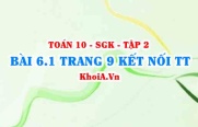 Bài 6.1 trang 9 Toán 10 Kết nối tri thức Tập 2